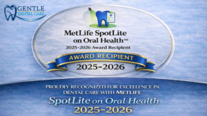 MetLife SpotLite on Oral Health Award Recipient 2025–2026 | Gentle Dental Care in Lorton & Sterling, VA